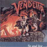 Vendetta - Go and Live... Stay and Die